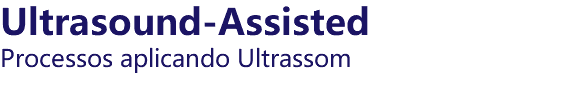 Ultrasound-Assisted Processos aplicando Ultrassom