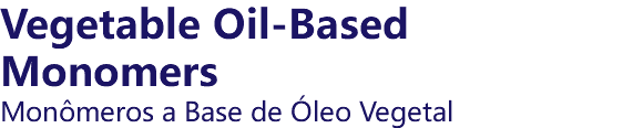 Vegetable Oil-Based Monomers Monômeros a Base de Óleo Vegetal